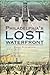 Philadelphia's Lost Waterfront