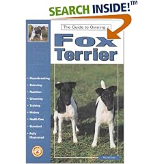 Guide to Owning a Fox Terrier (The Guide to Owning Series)