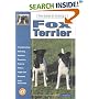Guide to Owning a Fox Terrier (The Guide to Owning Series)