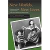 New Worlds, New Lives: Globalization and People of Japanese Descent in the Americas and from Latin America in Japan (Asian America)