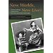 New Worlds, New Lives: Globalization and People of Japanese Descent in the Americas and from Latin America in Japan (Asian America)