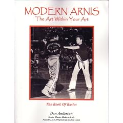 Modern Arnis - The Art Within Your Art - The Book of Basics