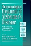 Pharmacological Treatment of Alzheimers Disease: Molecular and Neurobiological Foundations