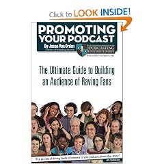 Promoting Your Podcast: The Ultimate Guide to Building an Audience of Raving Fans