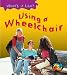 Book Using A Wheelchair (Heinemann First Library)