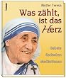 Was z�hlt, ist das Herz. Gebete Gedanken Meditationen