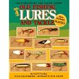 Old Fishing Lures and Tackle: An Identification and Value Guide (Old Fishing Lures and... by  Carl F. Luckey