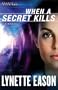 When a Secret Kills (Deadly Reunions Book #3): A Novel