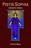 Pistis Sophia: A Gnostic Gospel