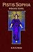 Pistis Sophia: A Gnostic Gospel