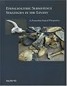 Epipaleolithic Subsistence Strategies In The Levant: A Zooarchaeological Perspective (American School of Prehistoric Research Monograph Series)
