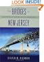 The Bridges of New Jersey: Portraits of Garden State Crossings