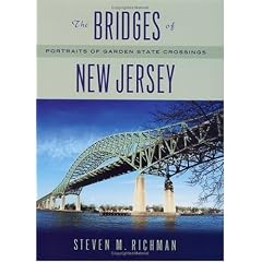The Bridges of New Jersey: Portraits of Garden State Crossings