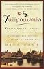 Tulipomania : The Story of the World's Most Coveted Flower & the Extraordinary Passions It Aroused