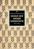 Design der Wiener Werkst�tte: 1903 - 1932. Architektur, M�bel, Graphik, Postkarten, Buchkunst, Plakate, Glas, Keramik, Metall, Mode, Stoffe, Schmuck