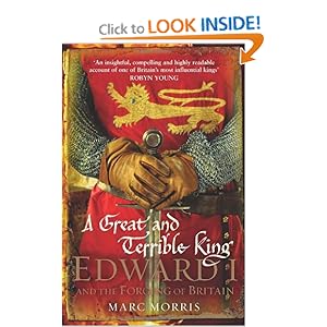 A Great and Terrible King - Marc Morris