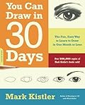 You Can Draw in 30 Days:The Fun, Easy Way to Lea to Draw in One Month or Less