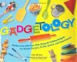 Gadgetology: Kitchen Fun with Your Kids, Using 35 Cooking Gadgets for Simple Recipes, Crafts, Games, and Experiments