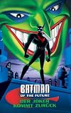 Batman Beyond: Return of the Joker Batman Beyond: Return of the Joker