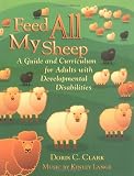 Product details for Feed All My Sheep: A Guide and Curriculum for Adults With Developmental Disabilities