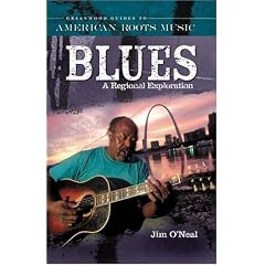 Blues a Regional Exploration (Greenwood Guides to American Roots Music)