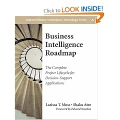 Business Intelligence Roadmap: The Complete Project Lifecycle for Decision-Support Applications (Addison-Wesley Information Technology Series)
