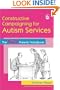 Constructive Campaigning for Autism Services: The PACE Parents' Handbook