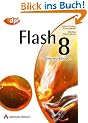 Flash 8 - Auf der Buch-CD: Workshops, Third-Party Tools, n�tzliche Flash-Erweiterungen und alle Listings!: Powerworkshops (DPI Grafik)