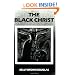 The Black Christ (Bishop Henry McNeal Turner/Sojourner Truth Series in Black Religion)