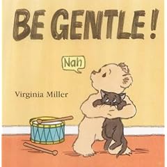 Be Gentle! (A Bartholomew Bear book)