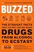 Buzzed: The Straight Facts about the Most Used and Abused Drugs from Alcohol to Ecstasy, Fully Revised and Updated Second Edition