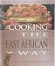 Cooking the East African Way (Easy Menu Cookbooks)