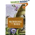 Robbing the Bees: A Biography of Honey--The Sweet Liquid Gold that Seduced the World