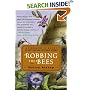 Robbing the Bees: A Biography of Honey--The Sweet Liquid Gold that Seduced the World