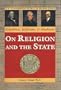 Franklin, Jefferson, & Madison: on Religion and the State (U.S. Constitution & Bill of Rights)