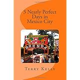 3 nearly perfect days in mexico city