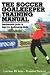Soccer Goalkeeper Training Manual: Fundamental Drills to Improve Goalkeeping Skills