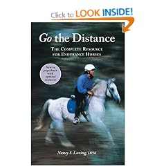 Go the Distance: The Complete Resource for Endurance Horses