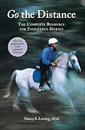 Go the Distance: The Complete Resource for Endurance Horses