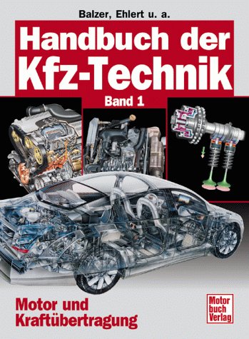 Handbuch der Kfz-Technik (2 Bde.): Motor und Kraft�bertragung 1. Bd.