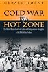 Cold War in a Hot Zone: The United States Confronts Labor and Independence Struggles in the British West Indies