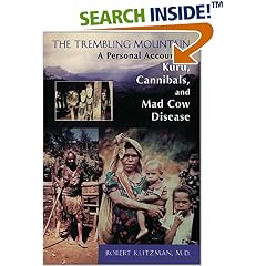 The Trembling Mountain: A Personal Account of Kuru, Cannibals, and Mad Cow Disease