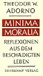 Minima Moralia: Reflexionen aus dem besch�digten Leben