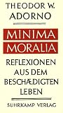 Minima Moralia: Reflexionen aus dem besch&auml;digten Leben - Theodor W. Adorno