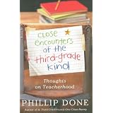 Close Encounters of the Third-Grade Kind: Thoughts on Teacherhood ~ Phillip Done
