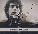 Pure Dylan - An Intimate Look at Bob Dylan von Bob Dylan - alle Infos