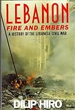 Lebanon : fire and embers : a history of the Lebanese Civil War