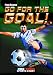 Image of Go for the Goal! (Fred Bowen Sports Stories)
