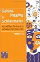 Gehirn-Jogging f&uuml;r Schlaumeier. 83 knifflige Denksportaufgaben f&uuml;r jeden Tag