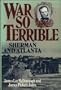 War So Terrible: Sherman and Atlanta